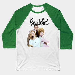 Bewitched  ,Elizabeth Montgomery, Dick York, Agnes Moorehead Baseball T-Shirt